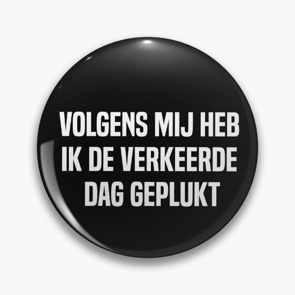 Item preview, Volgens Mij Heb Ik De Verkeerde Dag Geplukt designed and sold by melshirt-shop.