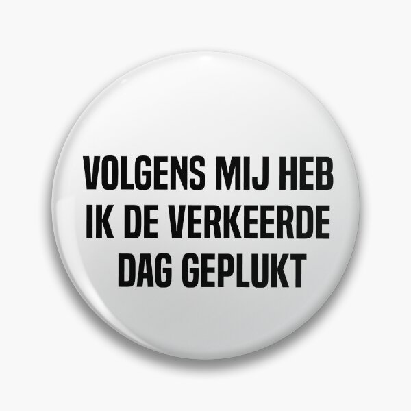 Item preview, Volgens Mij Heb Ik De Verkeerde Dag Geplukt designed and sold by melshirt-shop.