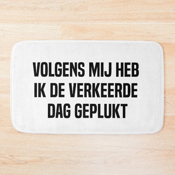 Item preview, Volgens Mij Heb Ik De Verkeerde Dag Geplukt designed and sold by melshirt-shop.