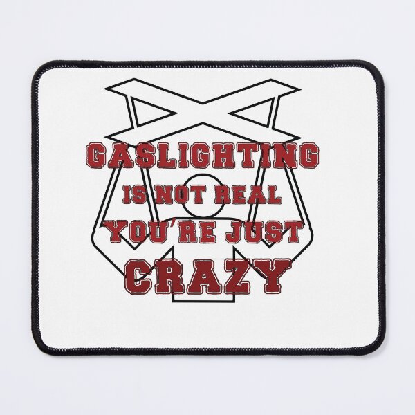 Item preview, Gaslighting Is Not Real You're Just Crazy FUNNY QUOTE T-Shirt designed and sold by GhostAmine.