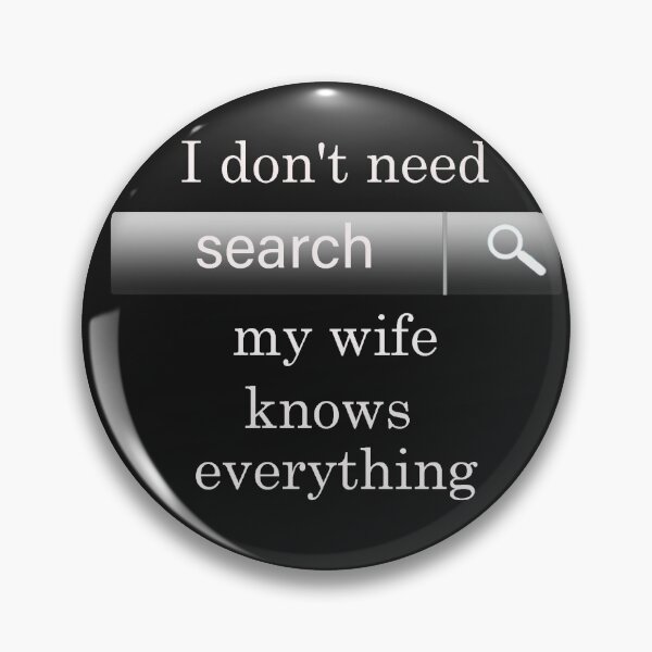 Item preview, I don't need search , my wife knows everything :D designed and sold by AleksandarRoyal.