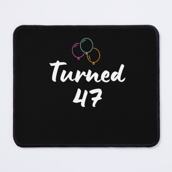 Item preview, Turned 47-simple font-text based-birthday baby-boy/girl-black and white designed and sold by PacePoint.