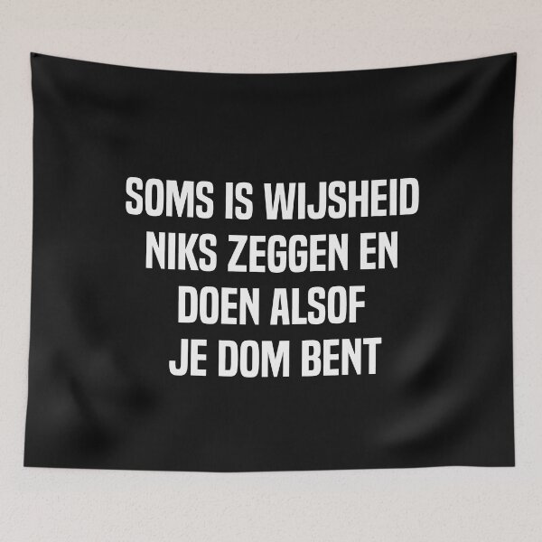 Artikelvorschau, Soms ist Wijsheid Niks Zeggen En Doen Alsof Je Dom Bent entworfen und verkauft von melshirt-shop.