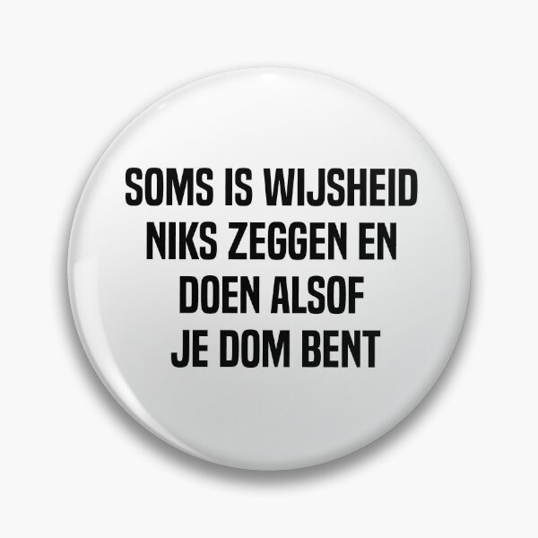 Artikelvorschau, Soms ist Wijsheid Niks Zeggen En Doen Alsof Je Dom Bent entworfen und verkauft von melshirt-shop.