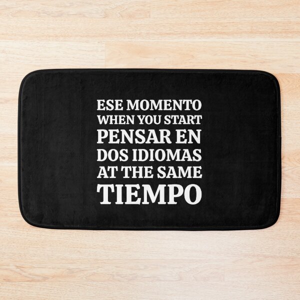 Item preview, Ese Momento When You Start Pensar En Dos Idiomas At The Same Tiempo Funny Spanish English Student School College learner designed and sold by Tatus Brinal.
