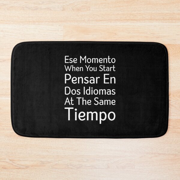 Item preview, Ese Momento When You Start Pensar En Dos Idiomas At The Same Tiempo, Funny Spanish English Saying designed and sold by Tatus Brinal.