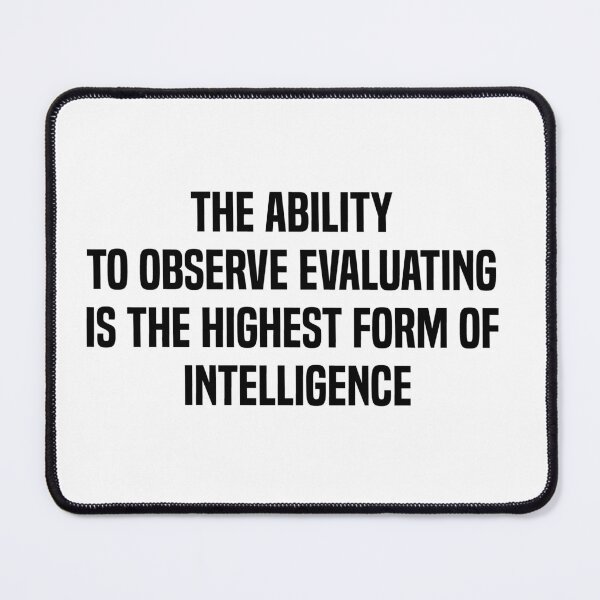 Item preview, The Ability To Observe Without Evaluating Is The Highest Form Of Intelligence designed and sold by melshirt-shop.