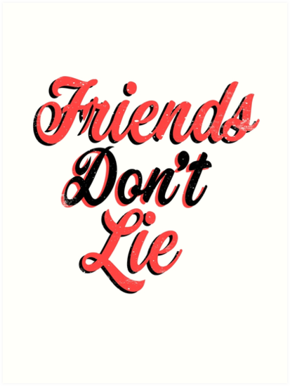 "Friends Don't lie - Stranger Things quote" Art Print by ...