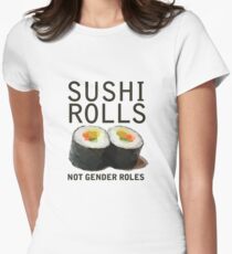 Sushi Rolls Not Gender Roles Women's Fitted T-Shirt