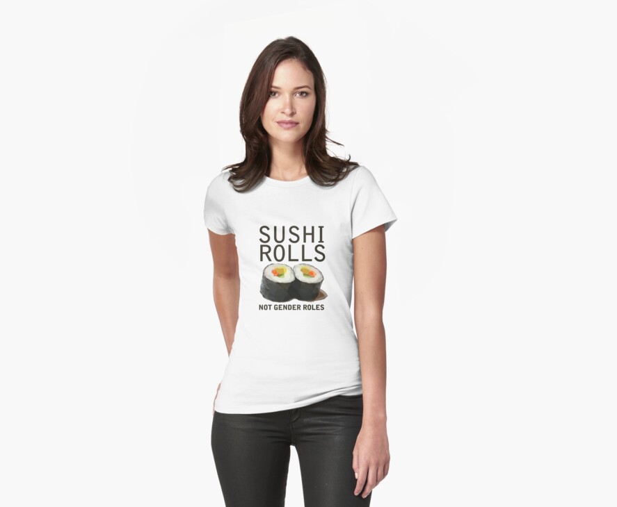 sushi rolls not gender roles shirt