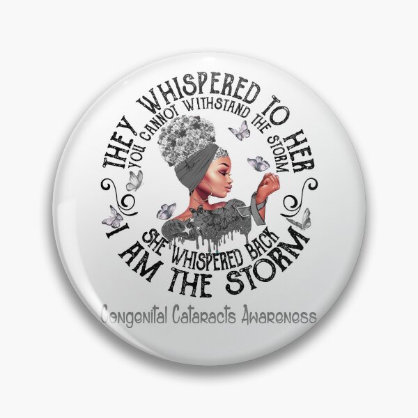 Item preview, Black Girl I Am The Storm Congenital Cataracts Awareness designed and sold by Mnrshirley.