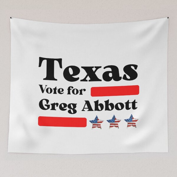 Item preview, Vote For Greg Abbott - Texas Best Governor designed and sold by Sonatablue.