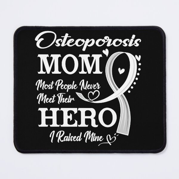 Item preview, Proud Osteoporosis Mom Most People Never Meet Their Hero I Raised Mine Osteoporosis Awareness designed and sold by Kohend.