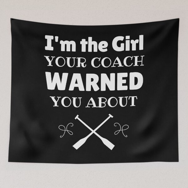 Item preview, Rowing: I'm the girl your coach warned you about designed and sold by TheGreenGoat.