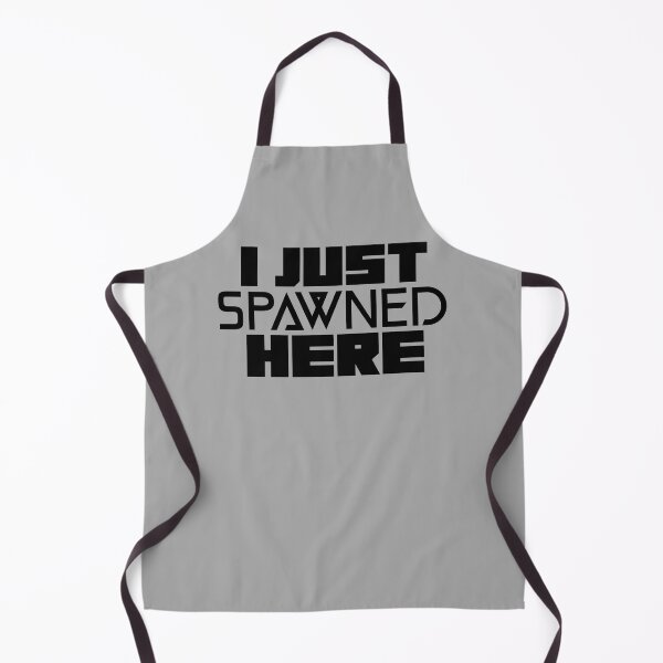 Item preview, I just Spawned Here designed and sold by GamerGoodz.