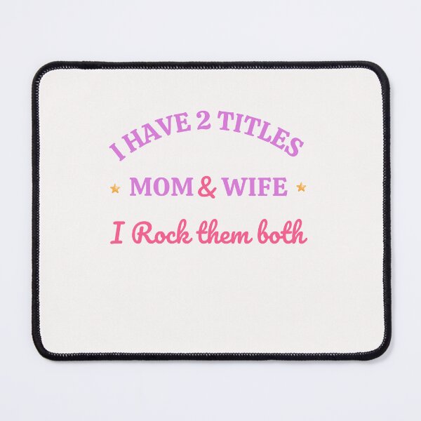 Item preview, I have 2 Titles Mom & Wife I Rock them both designed and sold by Sam Artist.
