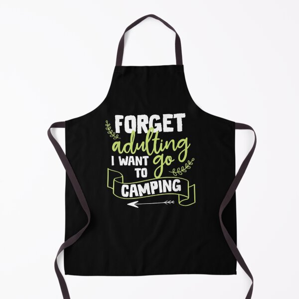 Item preview, forget adulting i want to go camping tents bond fire lake designed and sold by RobertVandivier.