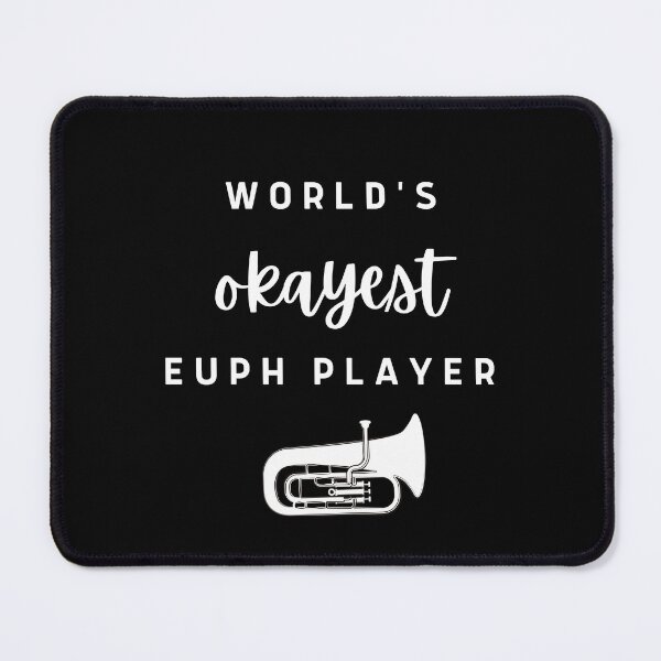 Item preview, World's Okayest Euph Player designed and sold by BlakefourDesign.
