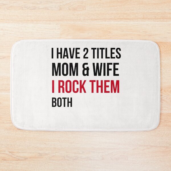 Item preview, I have 2 Titles Mom & Wife I Rock them both designed and sold by Sam Artist.