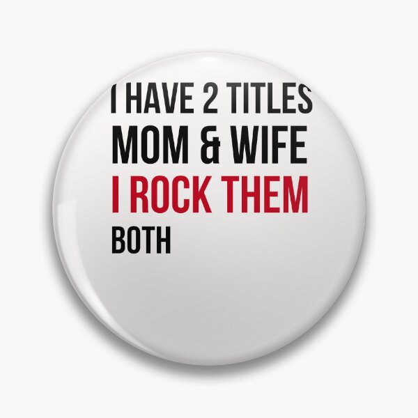 Item preview, I have 2 Titles Mom & Wife I Rock them both designed and sold by Sam Artist.