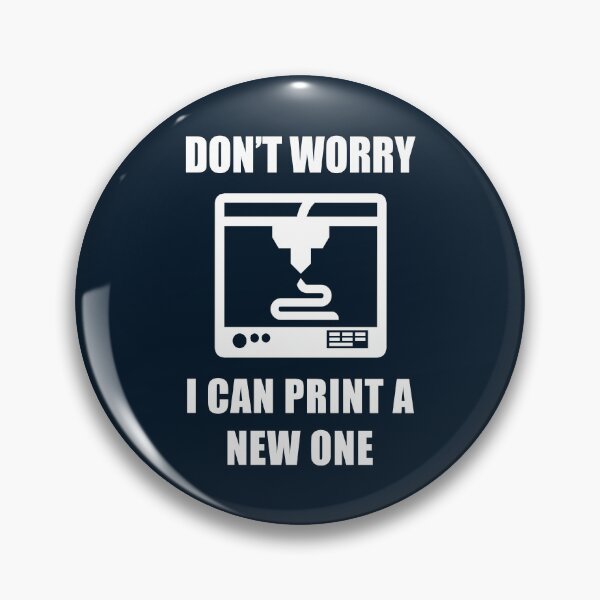 Item preview, Don't Worry I Can Print A New One. 3D Printing Technology Industrial Engineer 1 designed and sold by BrianSmith84.