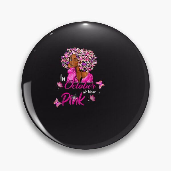 Item preview, In October We Wear Pink African American Women Breast Cancer designed and sold by RobertVandivier.