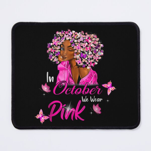 Item preview, In October We Wear Pink African American Women Breast Cancer designed and sold by RobertVandivier.