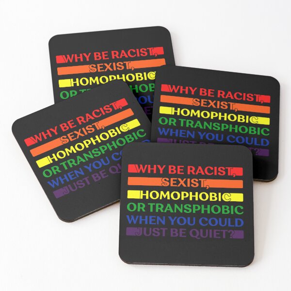 Item preview, Why be racist, sexist, homophobic, or transphobic when you could just be quiet designed and sold by pnkpopcorn.