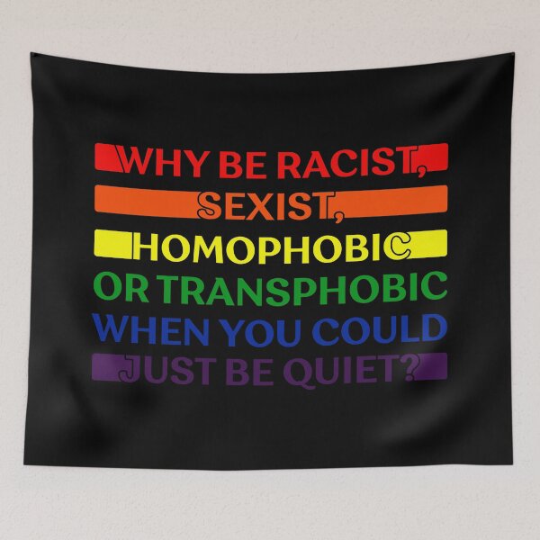 Item preview, Why be racist, sexist, homophobic, or transphobic when you could just be quiet designed and sold by pnkpopcorn.