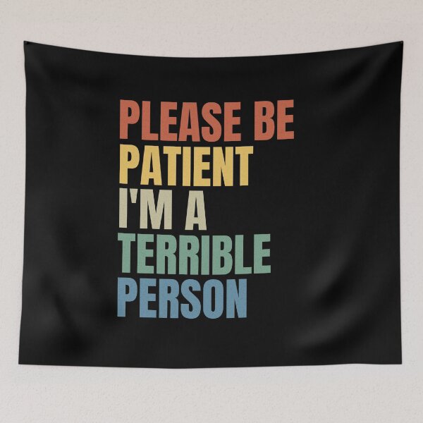 Item preview, Please Be Patient I'm A Terrible Person designed and sold by uranus1store.