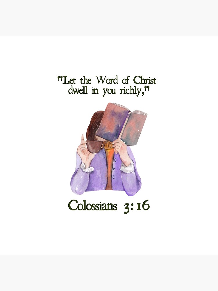  let the word of christ dwell in you richly colossians 3 16 poster by