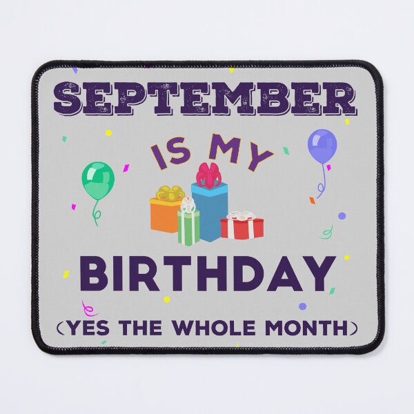 Item preview, September is my birthday yes the whole month, dark text, birthday outfit, family birthday, bday idea, birthday humor, September birthday quotes designed and sold by SGS-.