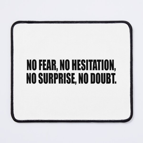 Item preview, No fear, no hesitation, no surprise, no doubt designed and sold by Colorfulandfun.