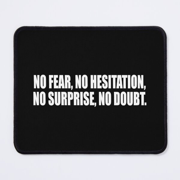 Item preview, No fear, no hesitation, no surprise, no doubt designed and sold by Colorfulandfun.