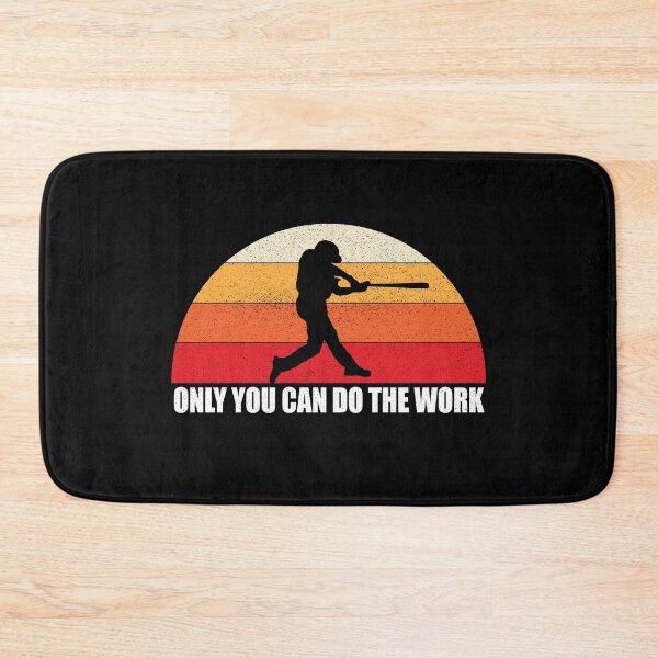 Item preview, Only You Can Do The Work, Baseball Batter designed and sold by webdango.