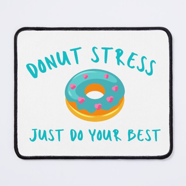 Item preview, Donut Stress Just Do Your Best On Test Day And It will Be A Successful Day designed and sold by Marshmello-.