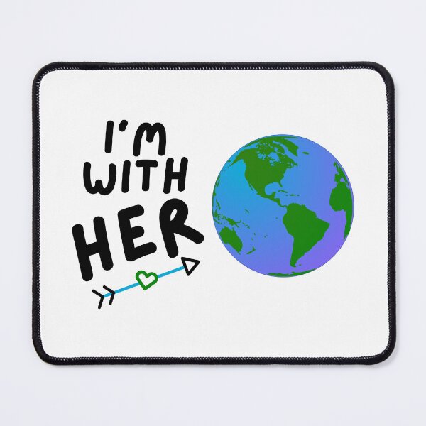 Item preview, I'm With Her - Earth Day, Climate Change, Global Warming, Save The Planet, Environmentalist, Tree Hugger, Arbor Day designed and sold by jadedscientist.