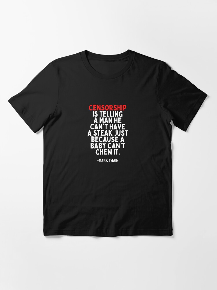 Mark Twain Censorship Quote Censorship Quote By Mark Twain" T-Shirt By Heterodoxster | Redbubble