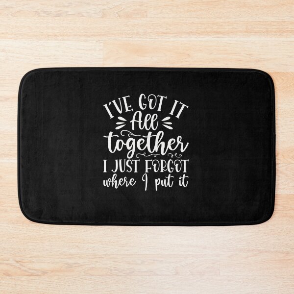 Item preview, I've Got It All Together I Just Forgot Where I Put It designed and sold by bitstudio.