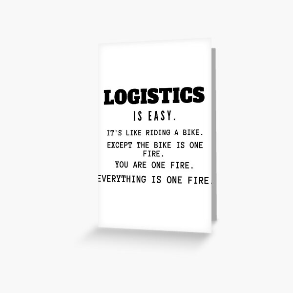 Logistics is easy Greeting Card