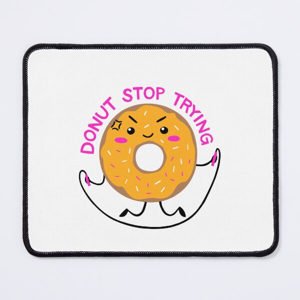 Item preview, Funny Hardworker Donut Stress Just Do Your Best And Donut Stop Trying On Your Test Day designed and sold by Marshmello-.