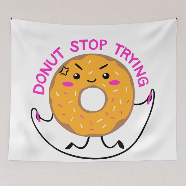 Item preview, Funny Hardworker Donut Stress Just Do Your Best And Donut Stop Trying On Your Test Day  designed and sold by Marshmello-.