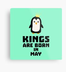 kings born in MAY R8l1m Metal Print