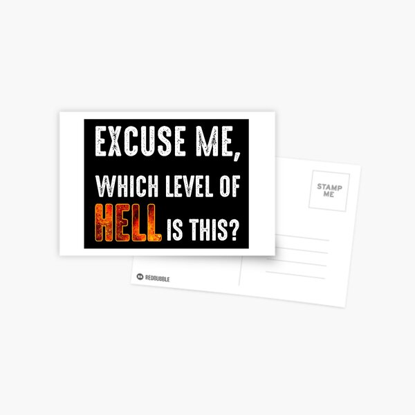 Item preview, Excuse Me, Which Level Of Hell Is This? designed and sold by Cat Lady Designs.