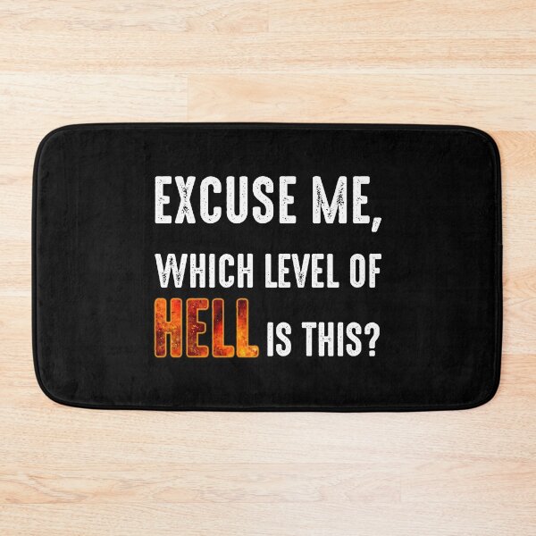 Item preview, Excuse Me, Which Level Of Hell Is This? designed and sold by Cat Lady Designs.