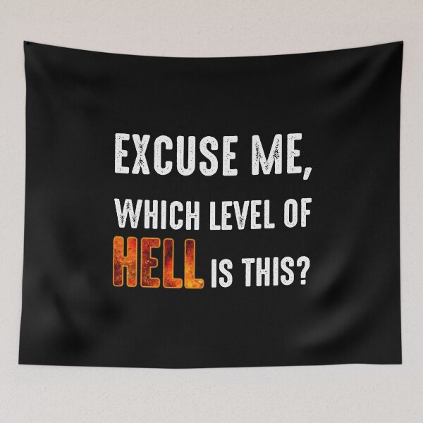 Item preview, Excuse Me, Which Level Of Hell Is This? designed and sold by Cat Lady Designs.