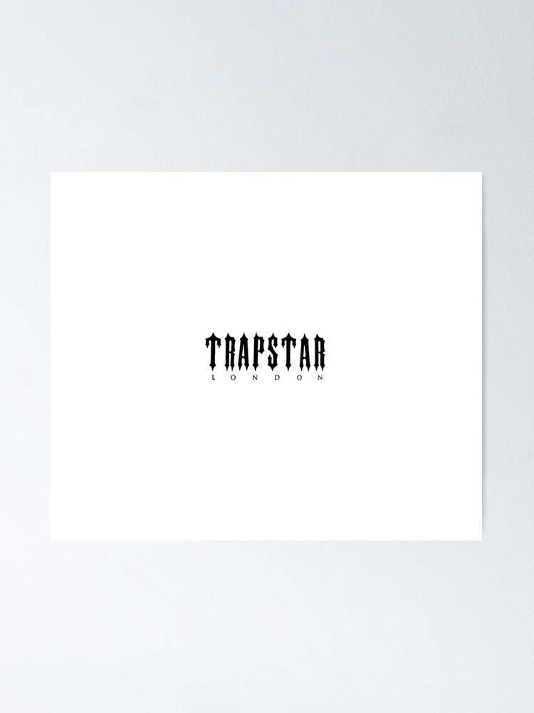 "trapstar london merchandise." Poster for Sale by tissuemeja59 Redbubble