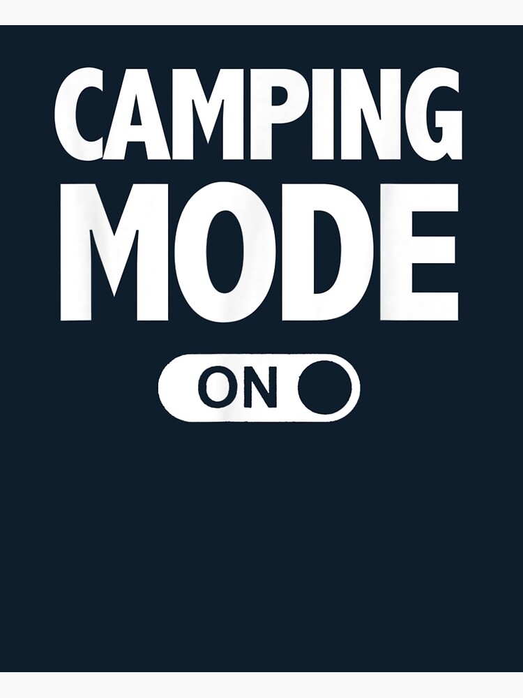 "Funny Camping Mode On Camping" Poster for Sale by AnzoLissette Redbubble
