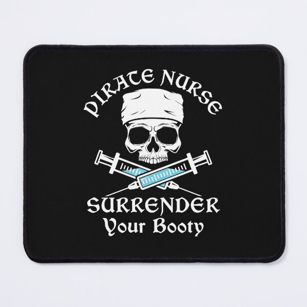 Item preview, Pirate Nurse Surrender Your Booty designed and sold by jaygo.