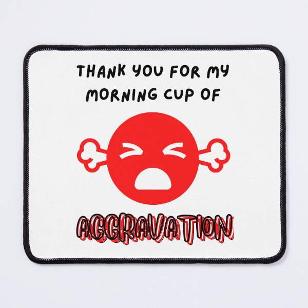 Item preview, Thank You for My Morning Cup of Aggravation Design 4 designed and sold by GearGirlNJ.